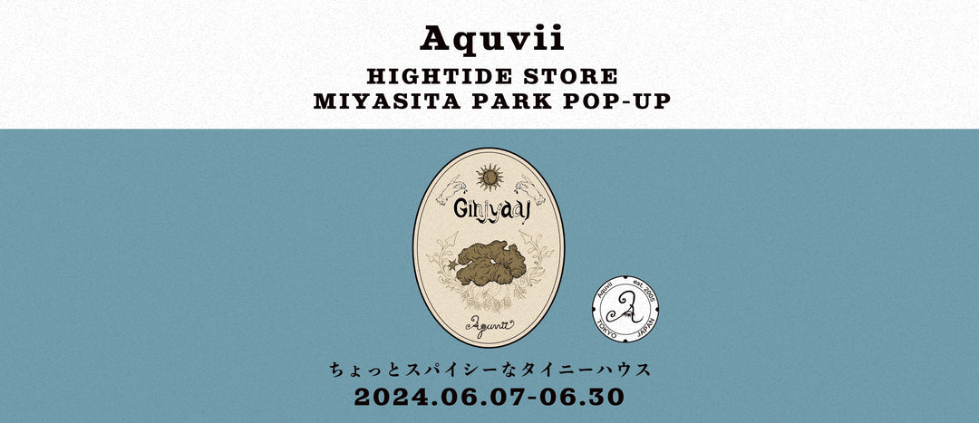 【EVENT】HIGHTIDE STORE MIYASITA PARK<2024.6.7(fri)-6.30(sun)>