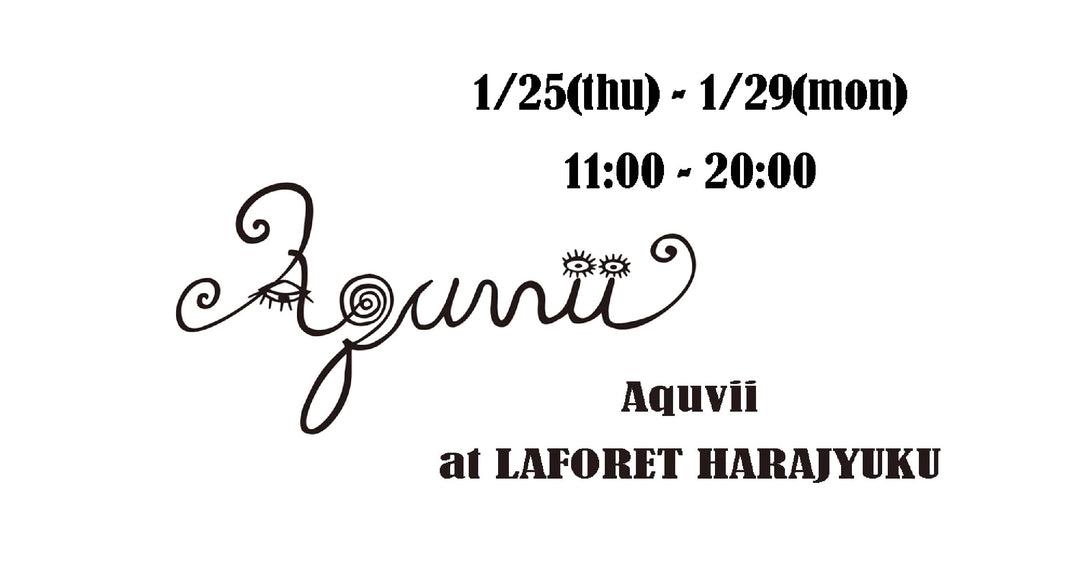 【EVENT】Aquvii at LAFORET HARAJYUKU